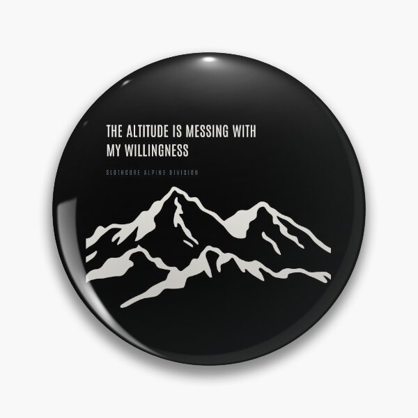 Item preview, The Altitude Is Messing With My Willingness Ironic Technical Alpine designed and sold by SlothcoreVibes.