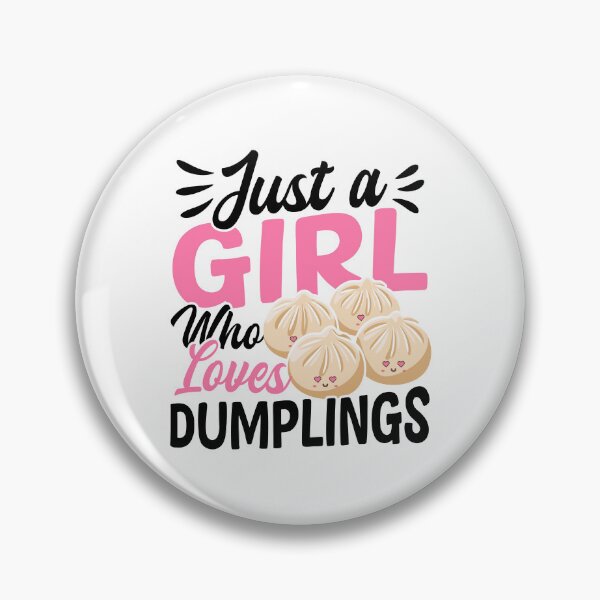 Item preview, Just a Girl Who Loves Dumplings Kawaii Dumpling Design designed and sold by EmeraldeaArt.