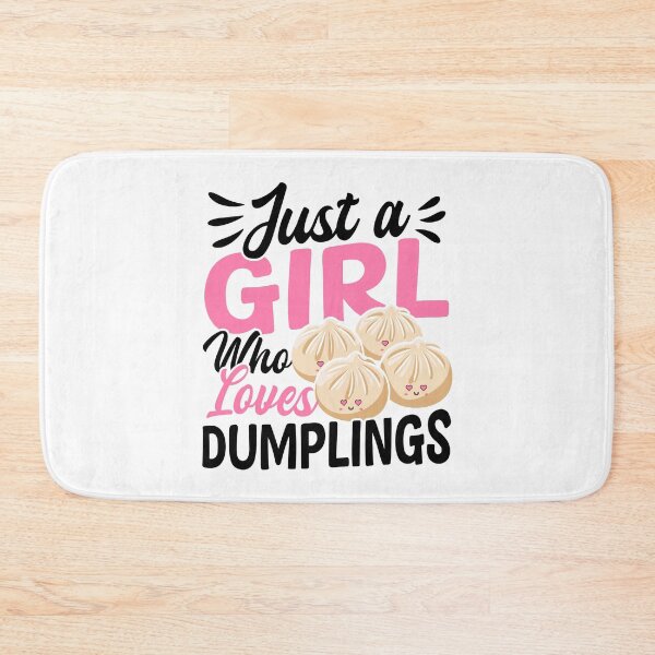 Item preview, Just a Girl Who Loves Dumplings Kawaii Dumpling Design designed and sold by EmeraldeaArt.