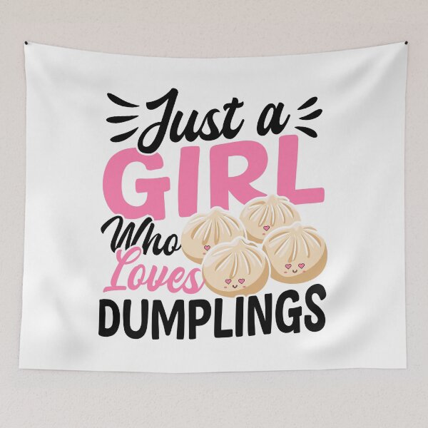 Item preview, Just a Girl Who Loves Dumplings Kawaii Dumpling Design designed and sold by EmeraldeaArt.