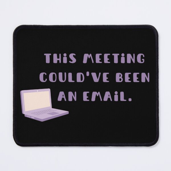 Item preview, this meeting could've been and email designed and sold by auxilopez.