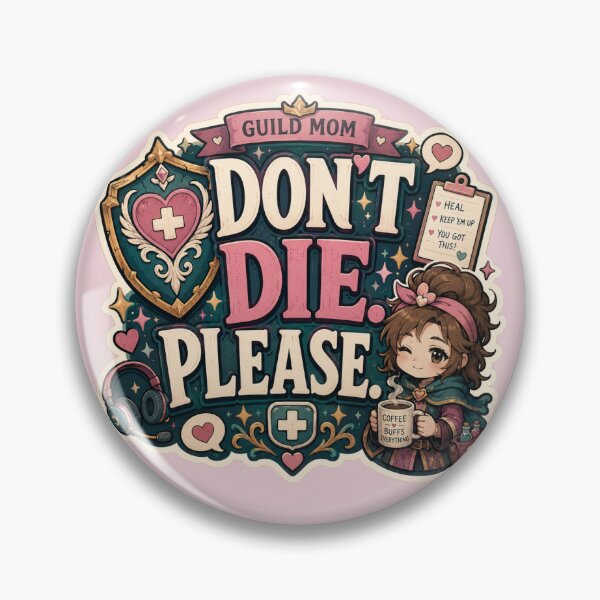 Item preview, Don’t Die Please Guild Mom Gamer designed and sold by Super Glopz.