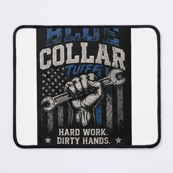 Item preview, Blue Collar Tough Hard Work Dirty Hands Strong Mind Patriotic Mechanic designed and sold by Diesel outlaw .