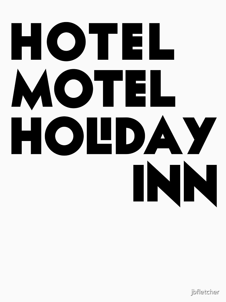 "Hotel Motel Holiday Inn" Tshirt for Sale by jbfletcher Redbubble