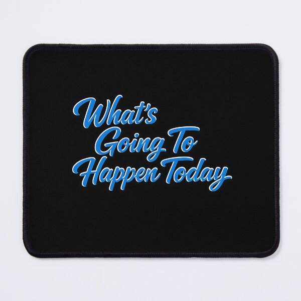Item preview, What's going to happen today designed and sold by Artmares.