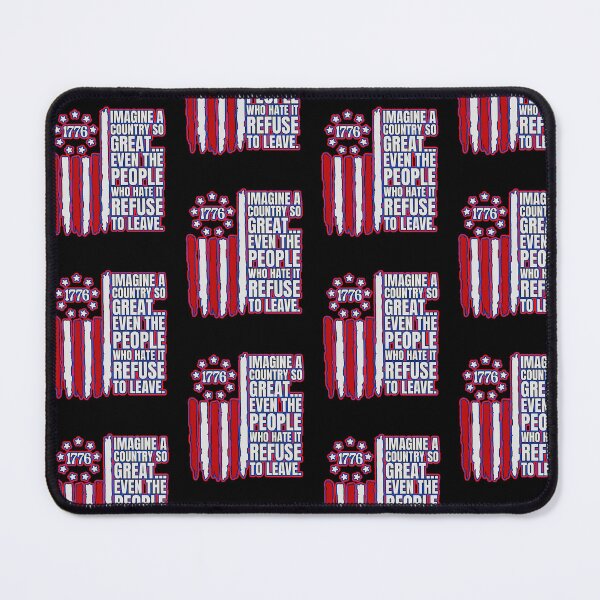 Item preview, Imagine A Country So Great Even The People Who Hate It Refuse To Leave designed and sold by WoodburyLake.