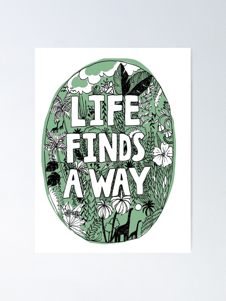 Life Finds A Way Jurassic Park Green Poster For Sale By Luciddreame Redbubble 8846