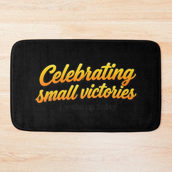Item preview, Celebrating small victories designed and sold by Artmares.