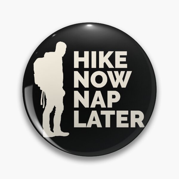 Item preview, Hike Now Nap Later designed and sold by SarcasticTeez.