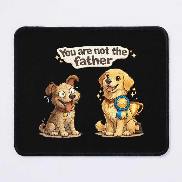 Item preview, You are not the father designed and sold by Artmares.