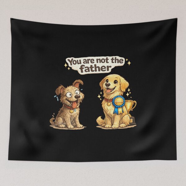 Item preview, You are not the father designed and sold by Artmares.