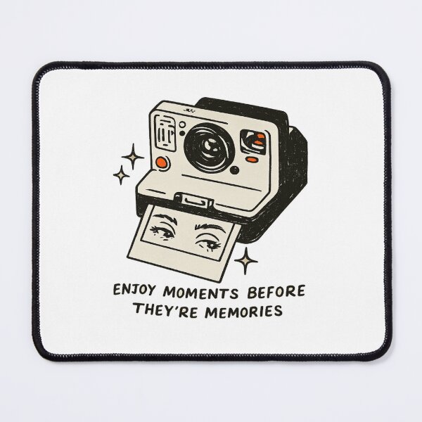 Item preview, Enjoy Moments Before They're Memories designed and sold by BurunaMD.