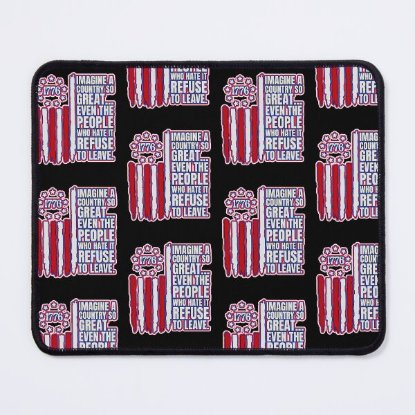 Item preview, Imagine A Country So Great Even The People Who Hate It Refuse To Leave designed and sold by WoodburyLake.