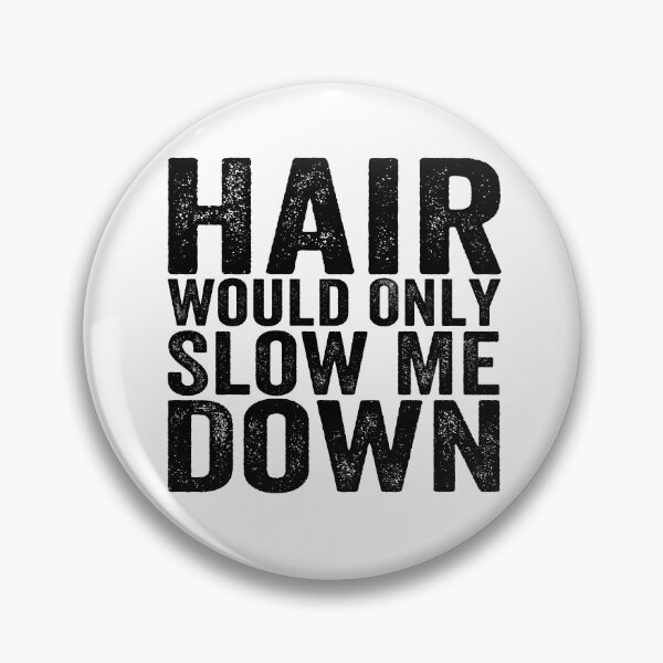 Item preview, Hair Would Only Slow Me Down designed and sold by 76Valeria.