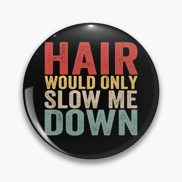 Item preview, Hair Would Only Slow Me Down designed and sold by 76Valeria.