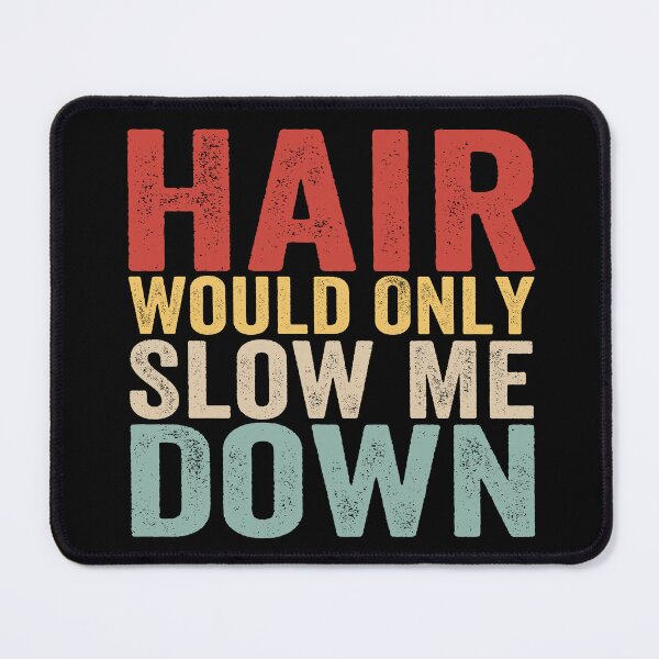 Item preview, Hair Would Only Slow Me Down designed and sold by 76Valeria.
