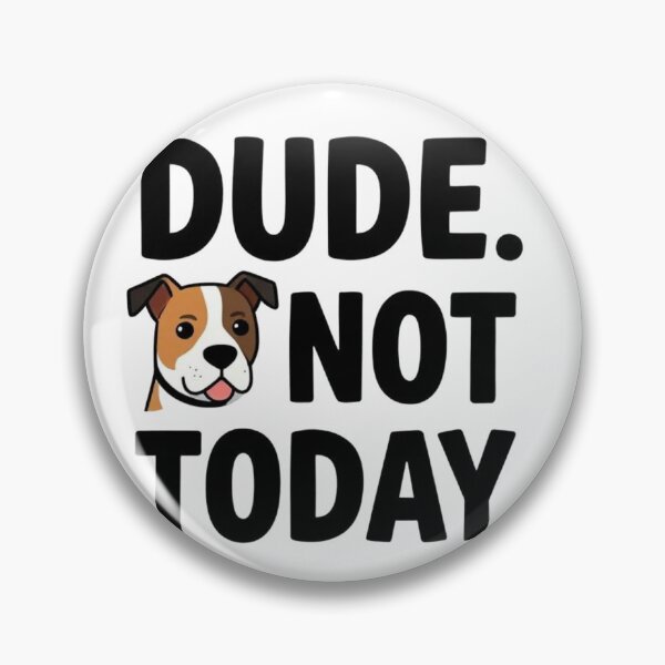 Item preview, DUDE. NOT TODAY "colorful dog with tongue out" designed and sold by ekemarket.