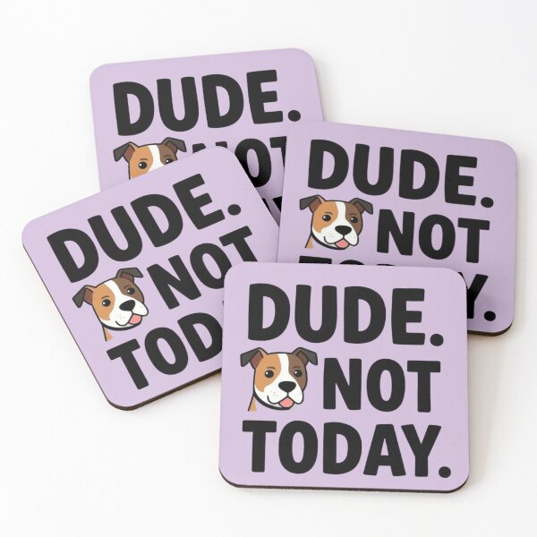 Item preview, DUDE. NOT TODAY "colorful dog with tongue out" designed and sold by ekemarket.