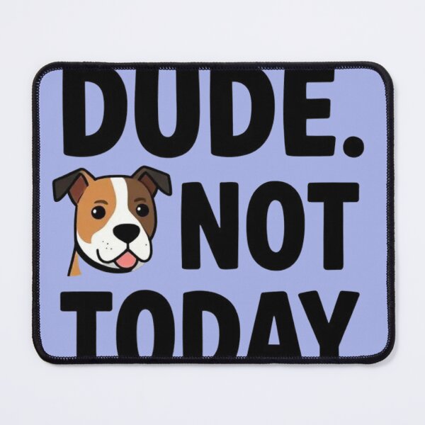 Item preview, DUDE. NOT TODAY "colorful dog with tongue out" designed and sold by ekemarket.