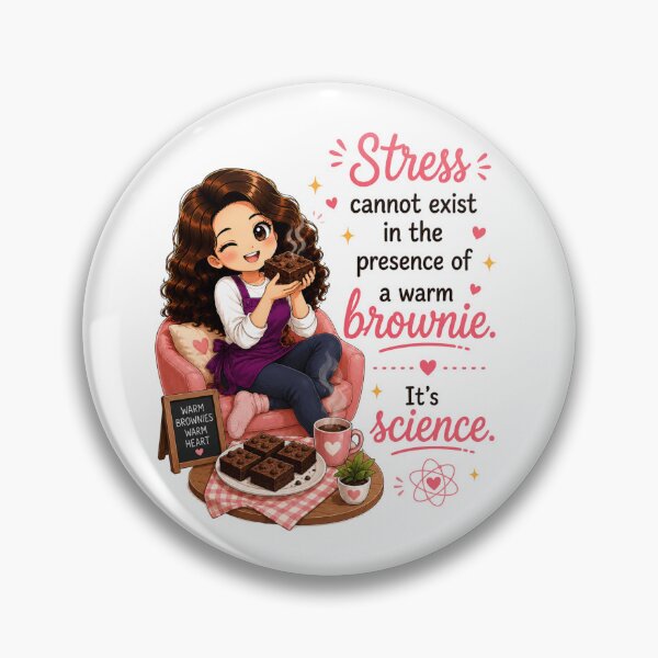 Item preview, Stress Cannot Exist in the Presence of a Warm Brownie. It's Science. designed and sold by thecookiegallery.