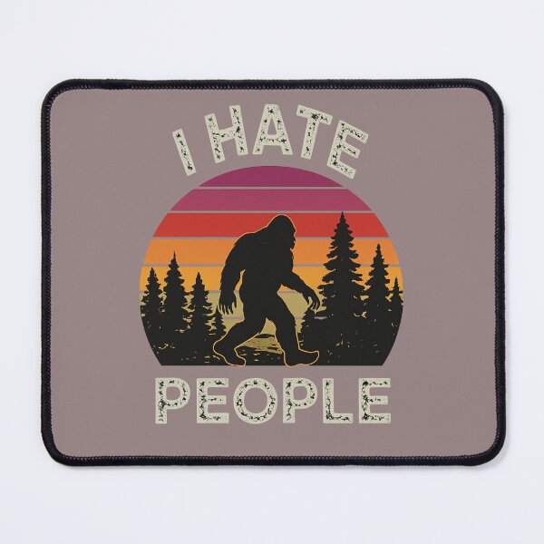 Item preview, I Hate People – Bigfoot designed and sold by LuloCreative.
