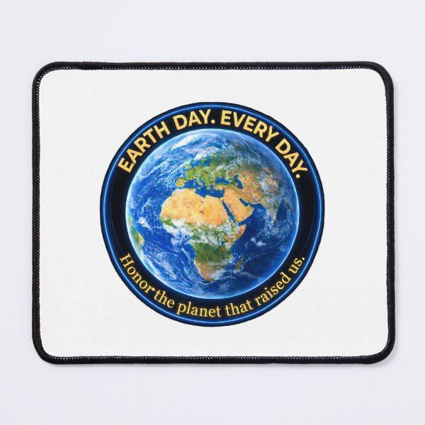 Item preview, Earth Day Is Every Day – Honor the Planet That Raised Us designed and sold by bluesirian22.