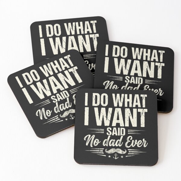 Item preview, I Do What I Want Said No Dad Ever Funny Dad Gift Father's Day Humor Sarcastic Dad  designed and sold by 519xdesign.