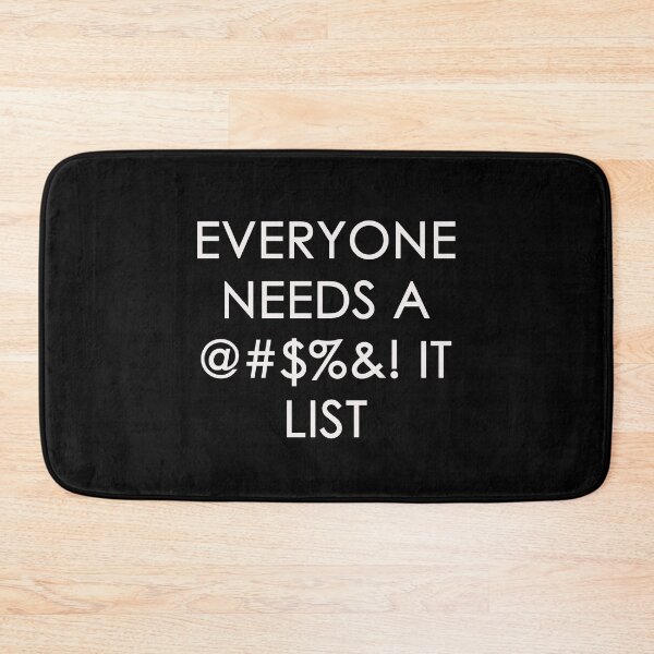 Item preview, EVERYONE NEEDS A @#$%&! IT LIST designed and sold by Thalmann Designs TM.