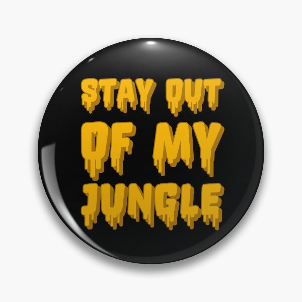 Item preview, Stay Out Of My Jungle Drip Typography designed and sold by DPL1993.