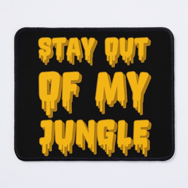 Item preview, Stay Out Of My Jungle Drip Typography designed and sold by DPL1993.