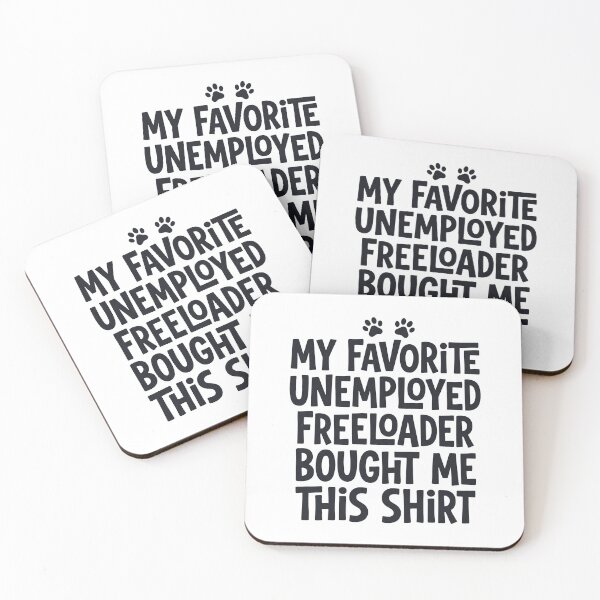 Item preview, My Father Favorite Unemployed Freeloader Bought Me This 2 designed and sold by ChinkyCat Official.