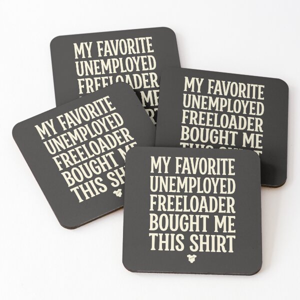 Item preview, My Father Favorite Unemployed Freeloader Bought Me This 5 designed and sold by ChinkyCat Official.