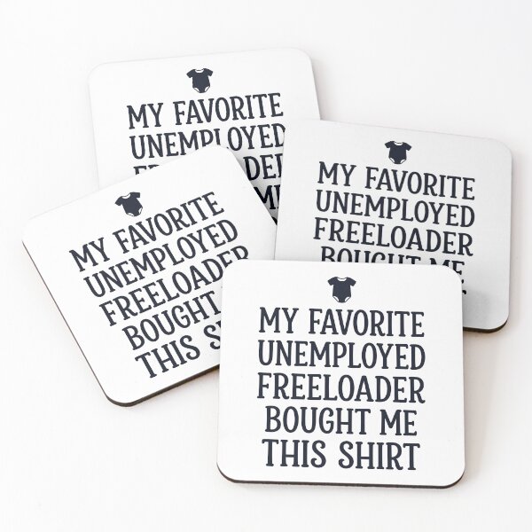 Item preview, My Father Favorite Unemployed Freeloader Bought Me This 7 designed and sold by ChinkyCat Official.