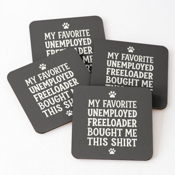Item preview, My Father Favorite Unemployed Freeloader Bought Me This 8 designed and sold by ChinkyCat Official.
