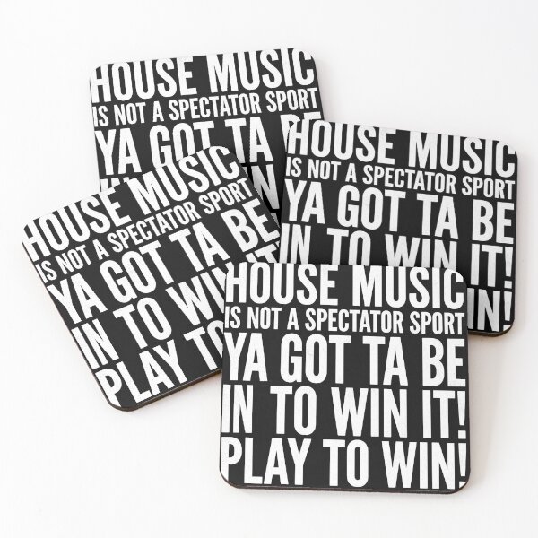 Item preview, House Music Is Not A Spectator Sport, Ya Got Ta Be In To Win It! Play To Win!  designed and sold by GRAFFONYX.
