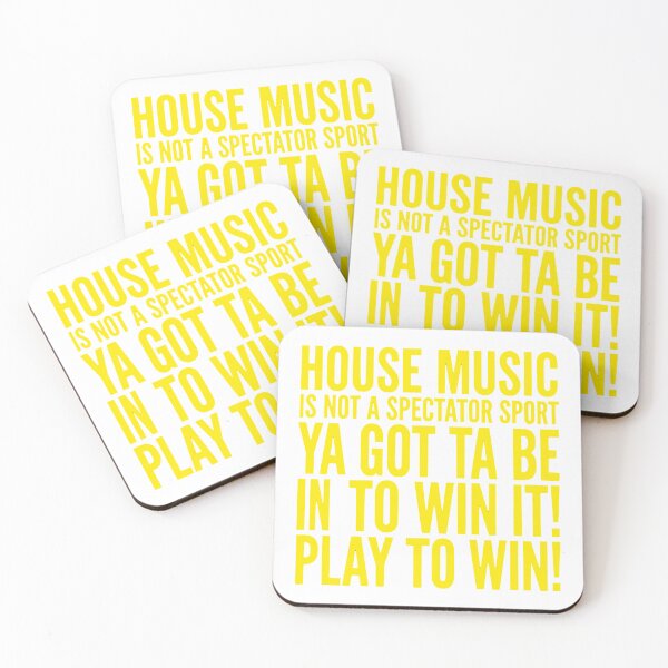 Item preview, House Music Is Not A Spectator Sport, Ya Got Ta Be In To Win It! Play To Win! designed and sold by GRAFFONYX.