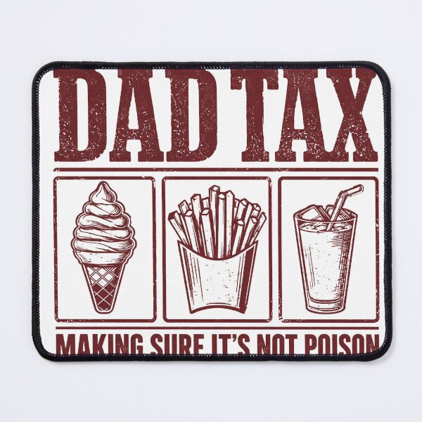 Item preview, Dad-Tax-Making-Sure-It'S-Not-Poison,dad-tax-T-Shirt_61325895---Copy designed and sold by kakashii7.