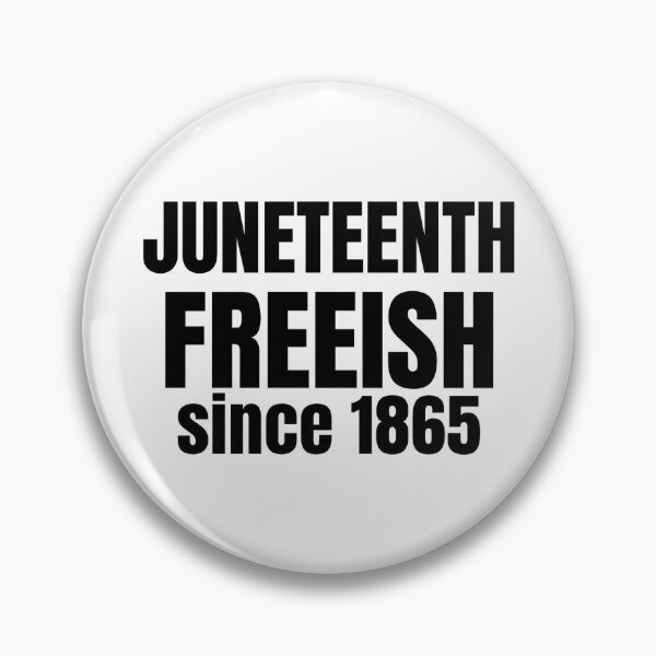 Item preview, Juneteenth "Freeish Since 1865" designed and sold by GRAFFONYX.