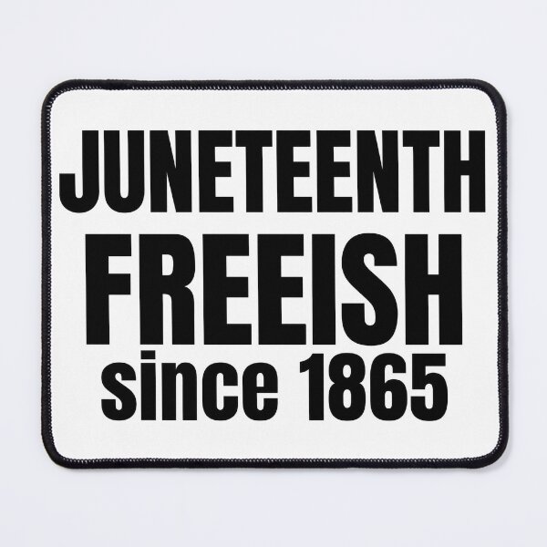 Item preview, Juneteenth "Freeish Since 1865" designed and sold by GRAFFONYX.
