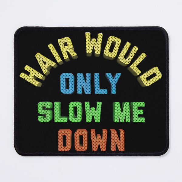Item preview, Hair Would Only Slow Me Down Bald Humor designed and sold by gear-posters.