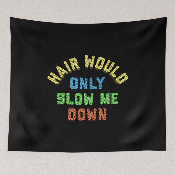 Item preview, Hair Would Only Slow Me Down Bald Humor  designed and sold by gear-posters.