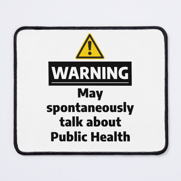Item preview, Warning May Spontaneously Talk About Public Health designed and sold by WhimsicalQuaint.