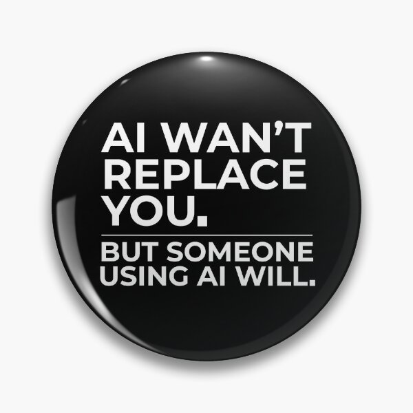 Item preview, AI Won't Replace You But Someone Using AI Will designed and sold by Efforito.