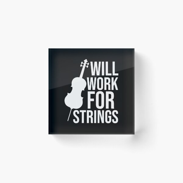 Item preview, Will Work For Strings - Funny Cello Sayings designed and sold by HappyDelights.