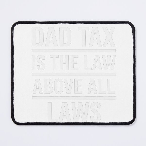 Item preview, DAD_TAX_IS_THE_LAW_202606080013 designed and sold by ‘Nothing Scares Me’ Store.