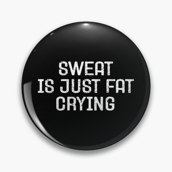 Item preview, Sweat Is Just Fat Crying - Funny Gym Joke designed and sold by keviacevarya.