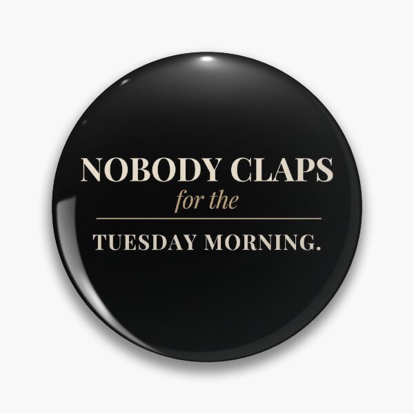 Item preview, Nobody Claps for the Tuesday Morning — Entrepreneur T-Shirt designed and sold by The Rough Edit.
