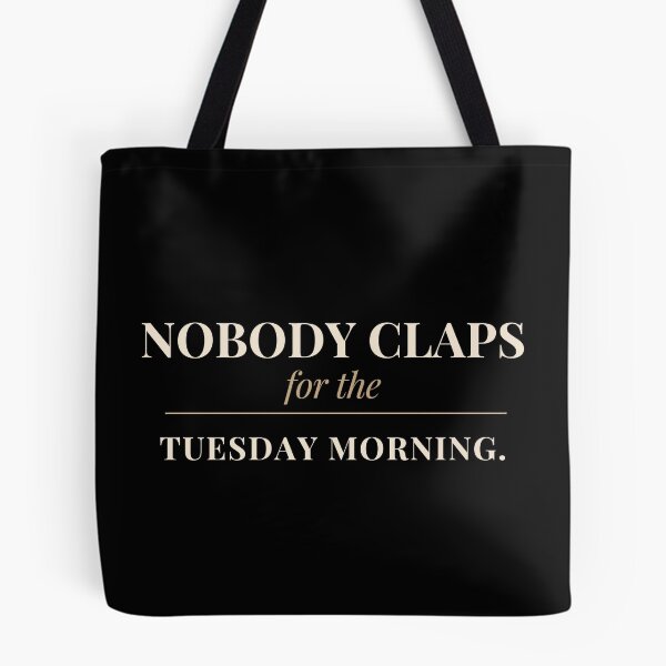 Item preview, Nobody Claps for the Tuesday Morning — Entrepreneur T-Shirt designed and sold by The Rough Edit.