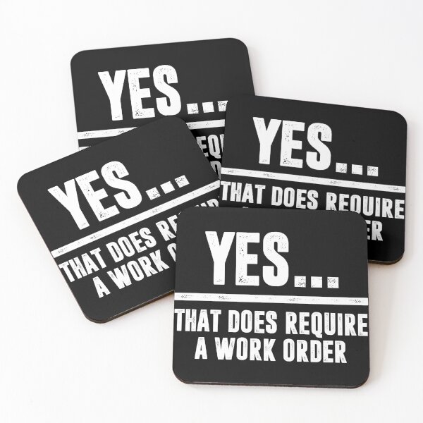 Item preview, Yes. That Does Require A Work Order. - Funny IT Technician Support designed and sold by keviacevarya.