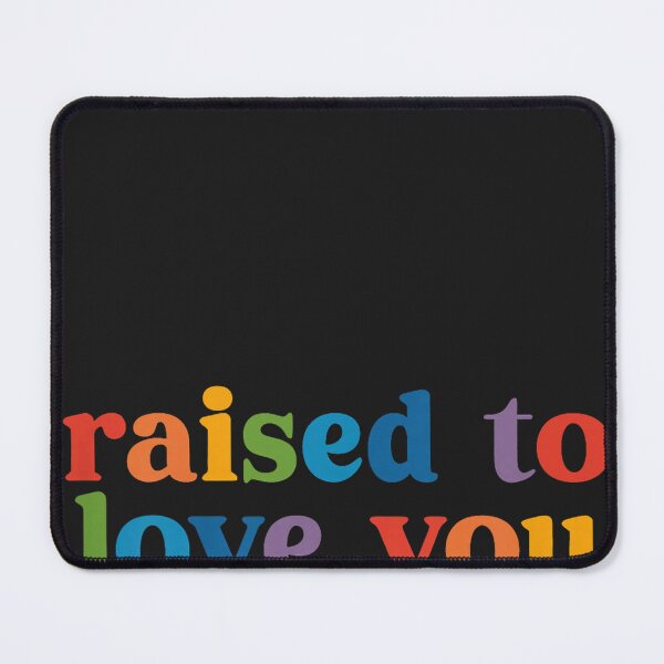 Item preview, Raised to Love You LGBTQ+ Ally Toddler Kids Pride Month designed and sold by CriseldaBruning.